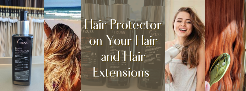 Why Use a Hair Protector on Your Hair and Hair Extensions?