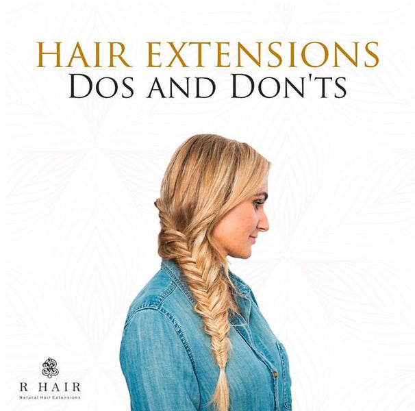 Hair Extensions - Dos or Dont's